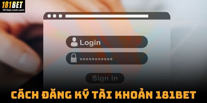 Cách Đăng Ký Tài Khoản 181BET