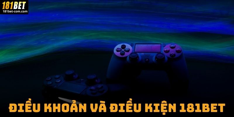 Điều Khoản Và Điều Kiện 181bet