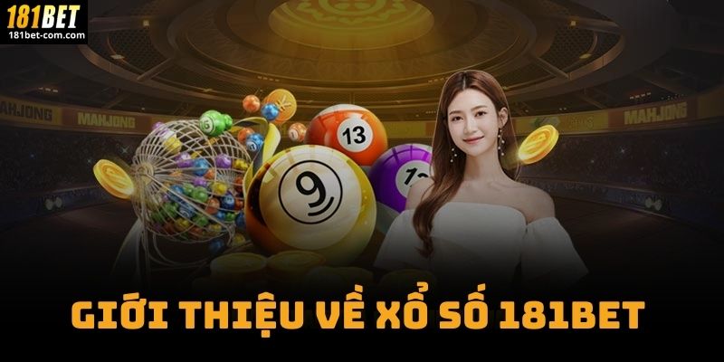 Giới Thiệu Về Xổ Số 181BET