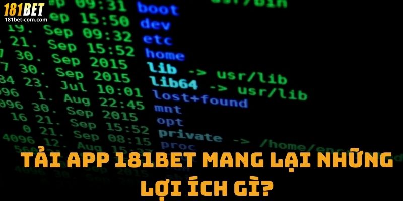 Tải App 181BET Mang Lại Những Lợi Ích Gì?